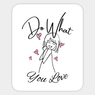 do what you love Sticker